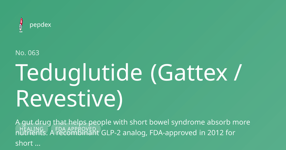 Teduglutide (Gattex / Revestive), Dose, Side Effects, FDA & WADA Status ...